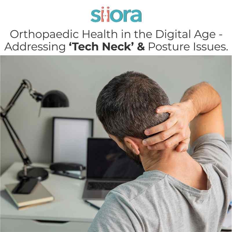 Read more about the article Orthopedic Health in the Digital Age: Addressing ‘Tech Neck’ and Posture Issues