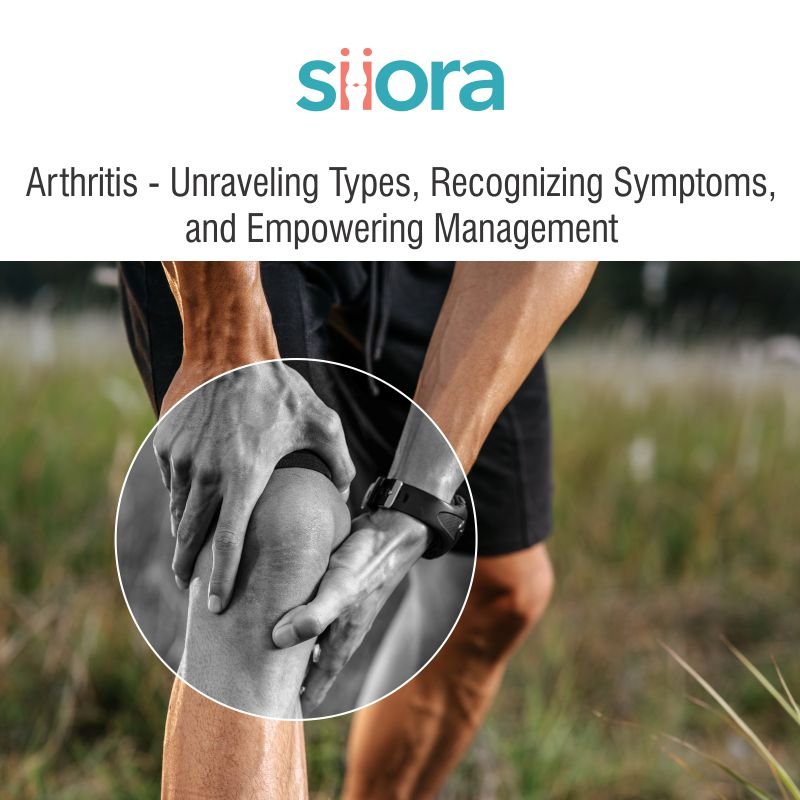 Read more about the article Arthritis – Unraveling Types, Recognizing Symptoms, and Empowering Management